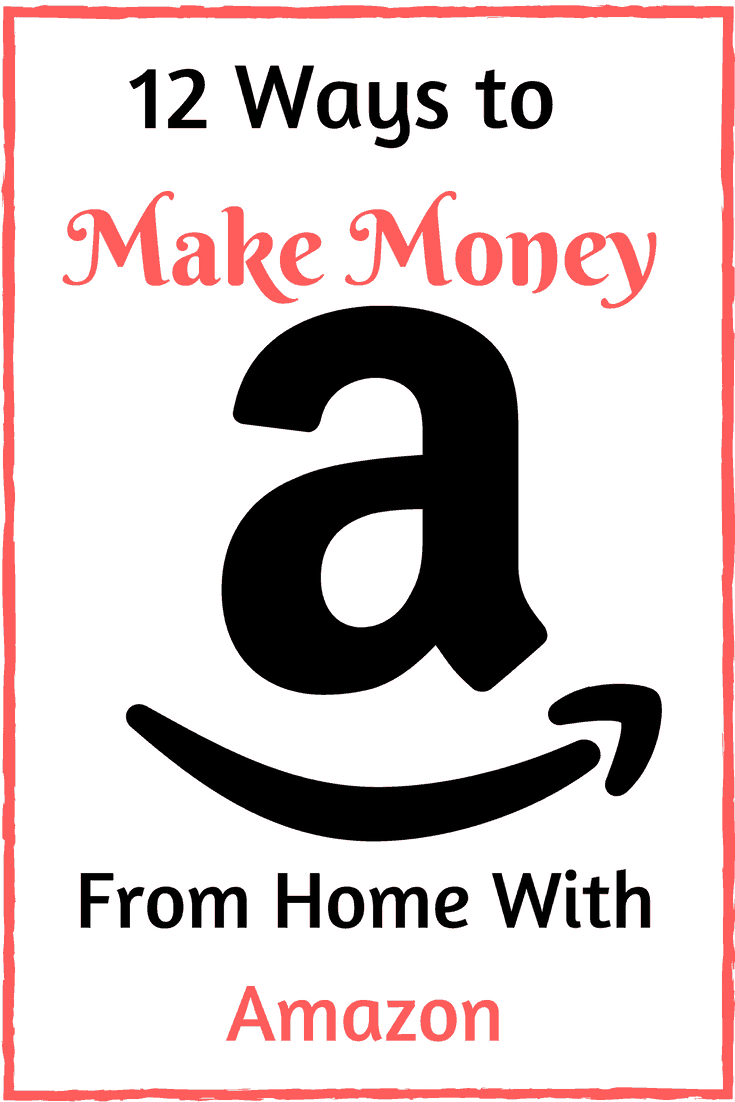 12 Ways to Make Money From Home With Amazon