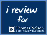 I review for Thomas Nelson Book Review Bloggers