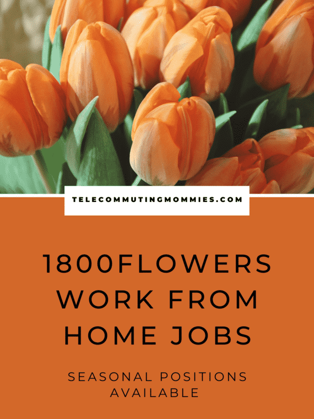 1800Flowers Work From Home Jobs Story