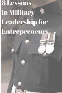 8 Lessons in Military Leadership for
