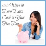 33 Ways to Earn Extra Cash in Your Free Time