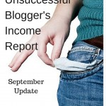The Unsuccessful Blogger’s Income Report- Sept Update
