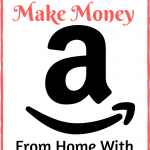 12 Ways to Make Money From Home With Amazon
