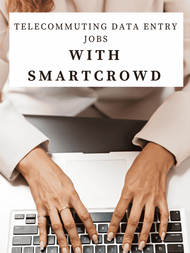Telecommuting Data Entry Jobs with Smartcrowd Story