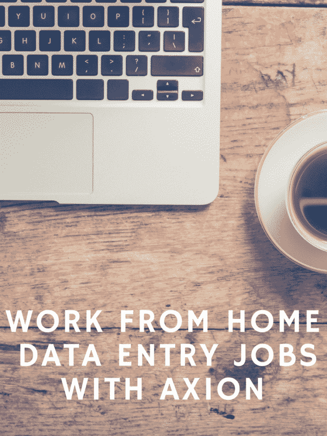 Telecommuting Data Entry Jobs with Axion Story