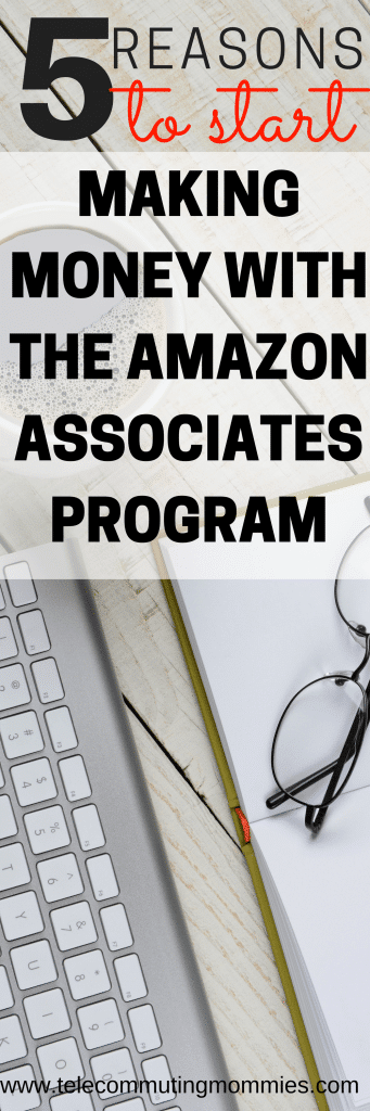 5 Reasons to Start Making Money With the Amazon Associates Program
